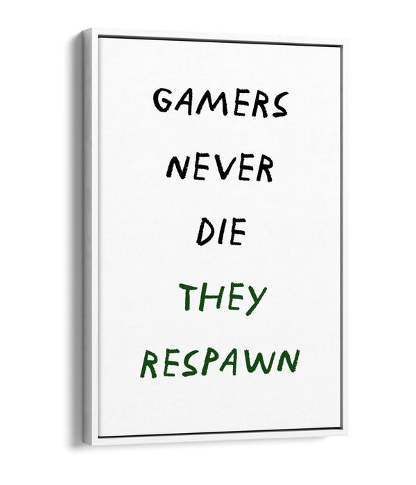 "GAMERS NEVER DIE THEY RESPAWN" FUNNY QUOTE -FLOAT EFFECT CANVAS WALL ART PRINT