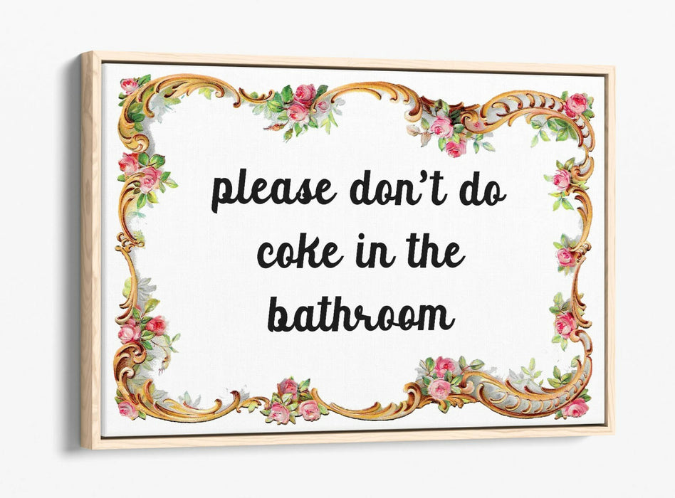 "PLEASE DON'T DO COKE" FUNNY BATHROOM QUOTE -FLOAT EFFECT CANVAS WALL ART PRINT