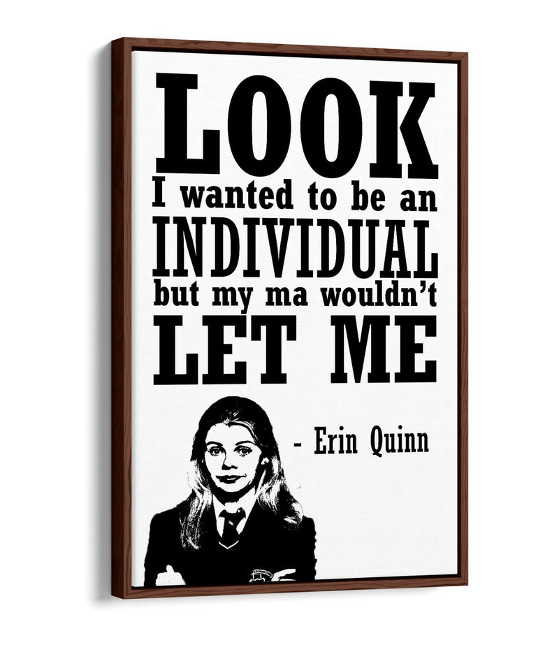 Derry Girls Canvas Art – Handmade UK Print With Funny Erin Quinn Quote & Float Effect