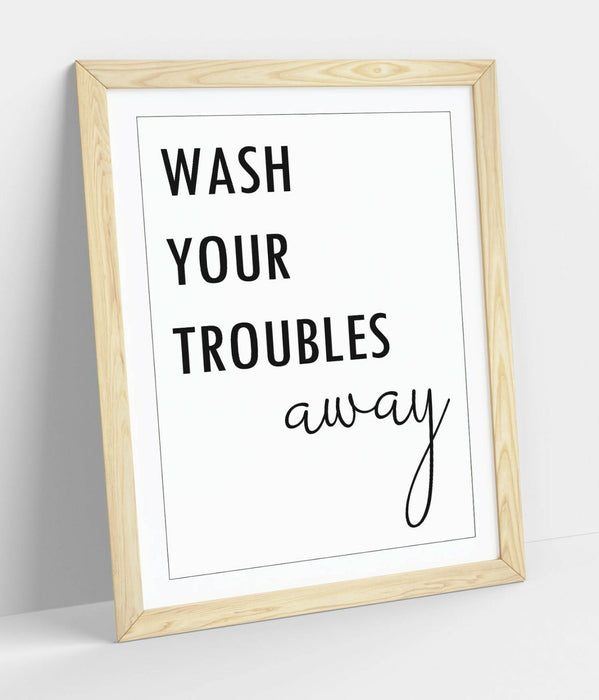 "WASH YOUR TROUBLES AWAY" FUNNY QUOTE -FRAMED WALL ART PICTURE PRINT