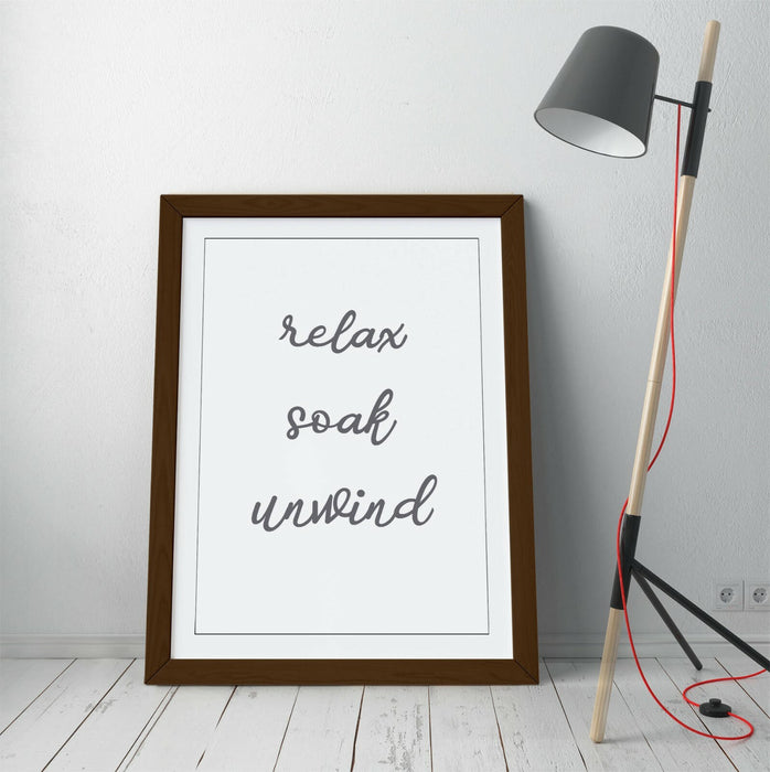 "RELAX SOAK UNWIND" RELAXING QUOTE BATHROOM HOME -FRAMED WALL ART PICTURE PRINT