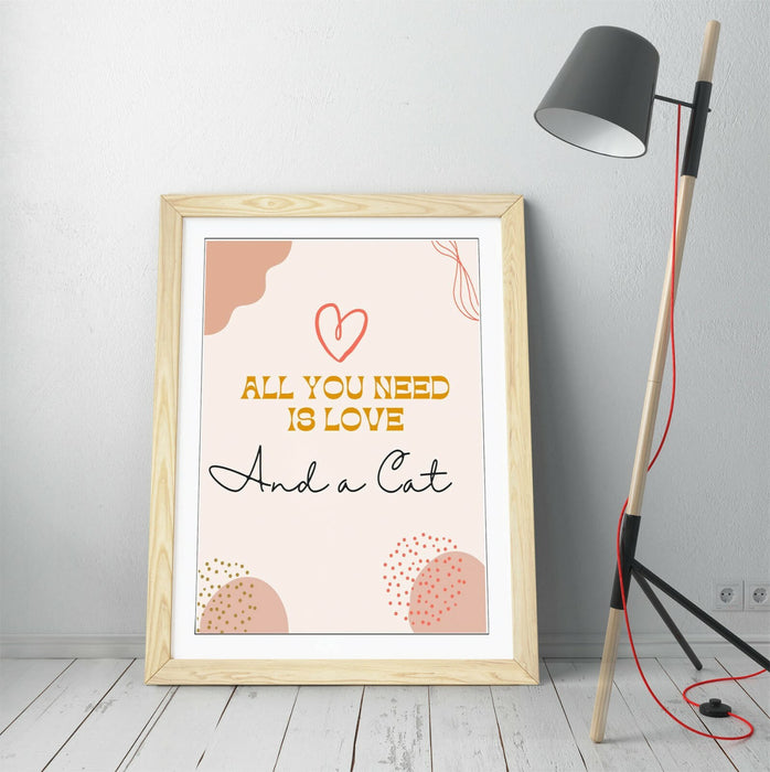"ALL YOU NEED IS LOVE AND A CAT" FUNNY PET QUOTE -FRAMED WALL ART PICTURE PRINT