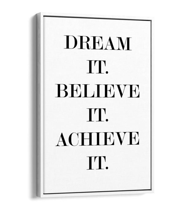 "DREAM IT BELIEVE" MOTIVATIONAL QUOTE SLOGAN -FLOAT EFFECT CANVAS WALL ART PRINT