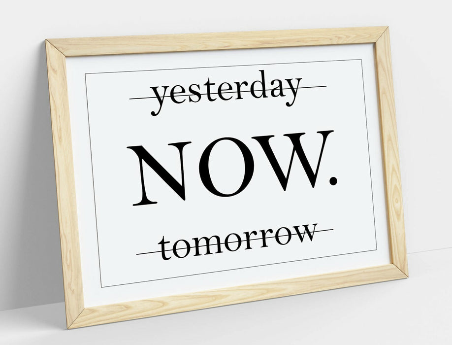 "NOW" MOTIVATIONAL INSPIRATIONAL QUOTE SLOGAN -FRAMED WALL ART PICTURE PRINT
