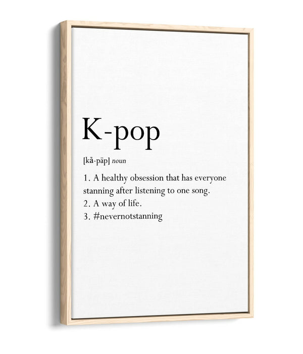 K-POP DEFINITION FUNNNY QUOTE SLOGAN, BTS -FLOAT EFFECT CANVAS WALL ART PRINT