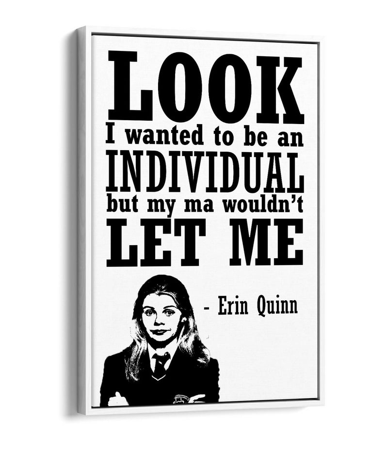 Derry Girls Canvas Art – Handmade UK Print With Funny Erin Quinn Quote & Float Effect