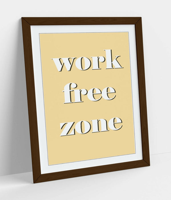 "WORK FREE ZONE" FUNNY RELAXING LIFE QUOTE -FRAMED WALL ART PICTURE PRINT