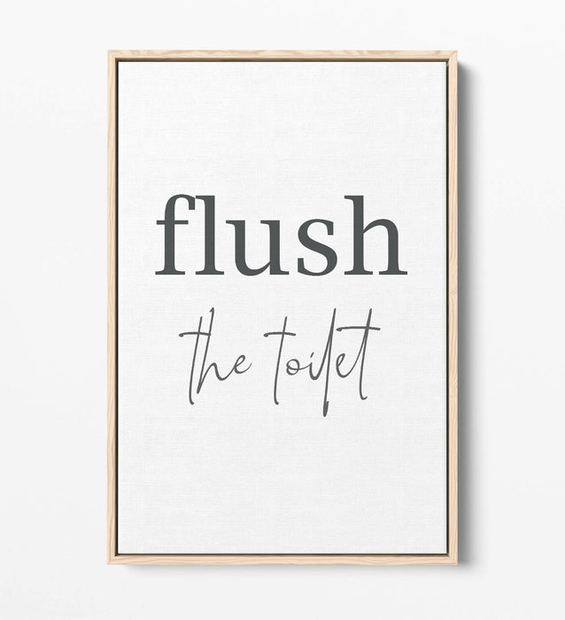 "FLUSH THE TOILET" HUMOROUS SLOGAN BATHROOM -FLOAT EFFECT CANVAS WALL ART PRINT