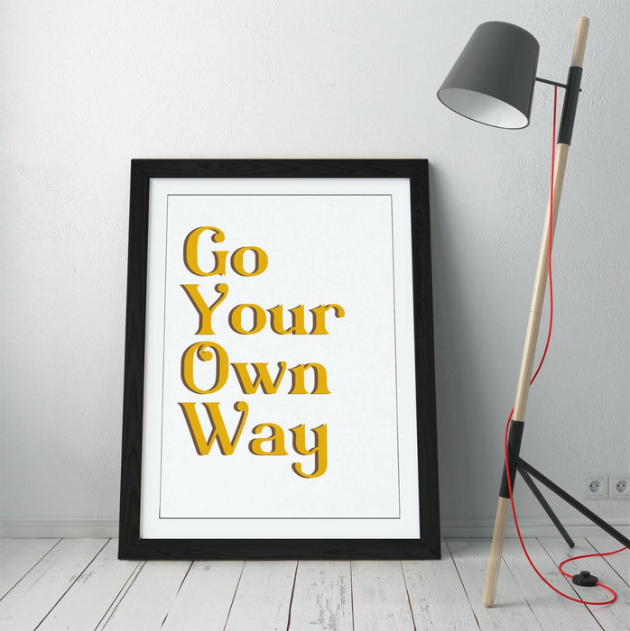 "GO YOUR OWN WAY" INSPIRATIONAL HOME QUOTE -FRAMED WALL ART PICTURE PRINT