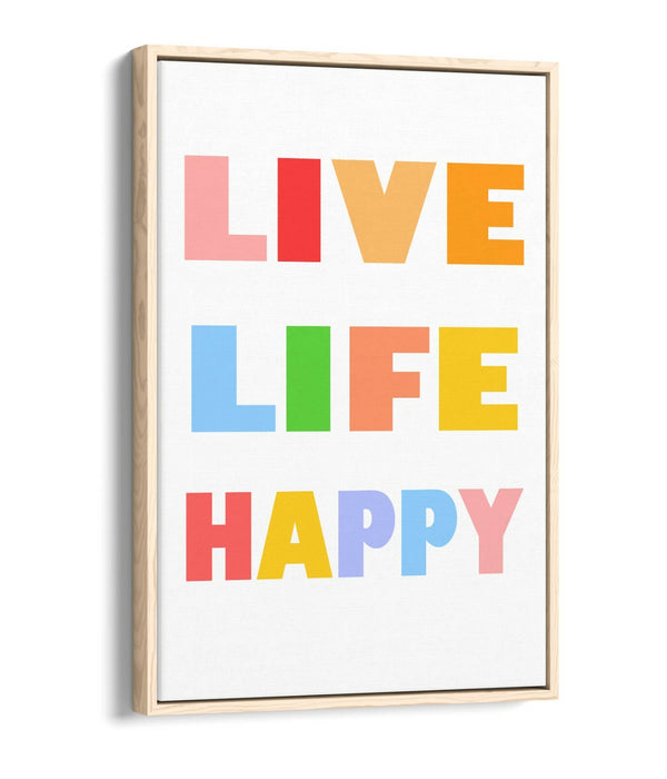 "LIVE LIFE HAPPY" NURSERY ROOM QUOTE SLOGAN -FLOAT EFFECT CANVAS WALL ART PRINT