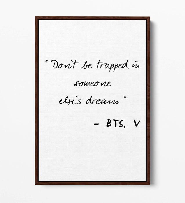 "DON'T BE TRAPPED" BTS V KPOP QUOTE SLOGAN -FLOAT EFFECT CANVAS WALL ART PRINT