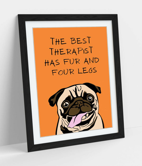 "THE BEST THERAPIST HAS FUR" FUNNY PET QUOTE -FRAMED WALL ART PICTURE PRINT