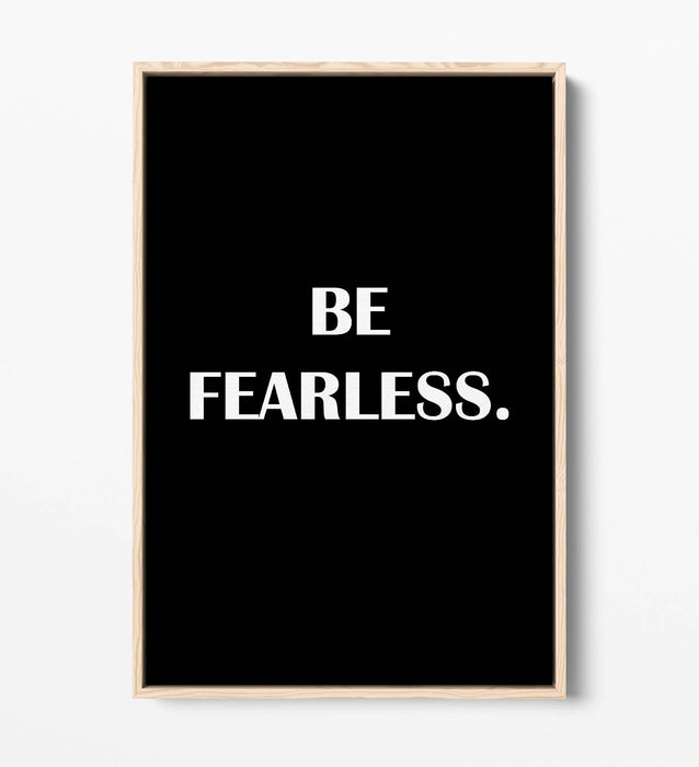 "BE FEARLESS" INSPIRATIONAL SLOGAN QUOTE -FLOAT EFFECT CANVAS WALL ART PRINT