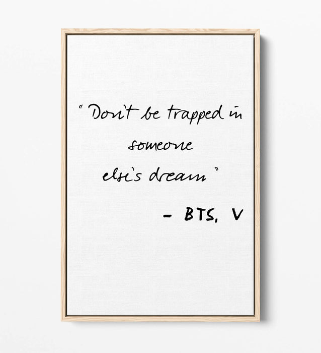 "DON'T BE TRAPPED" BTS V KPOP QUOTE SLOGAN -FLOAT EFFECT CANVAS WALL ART PRINT