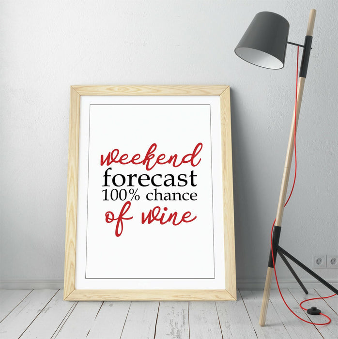 "WEEKEND FORECAST WINE" HOME QUOTE SLOGAN -FRAMED WALL ART PICTURE PRINT