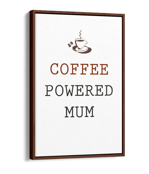 "COFFEE POWERED MUM" KITCHEN PARENT QUOTE -FLOAT EFFECT CANVAS WALL ART PRINT
