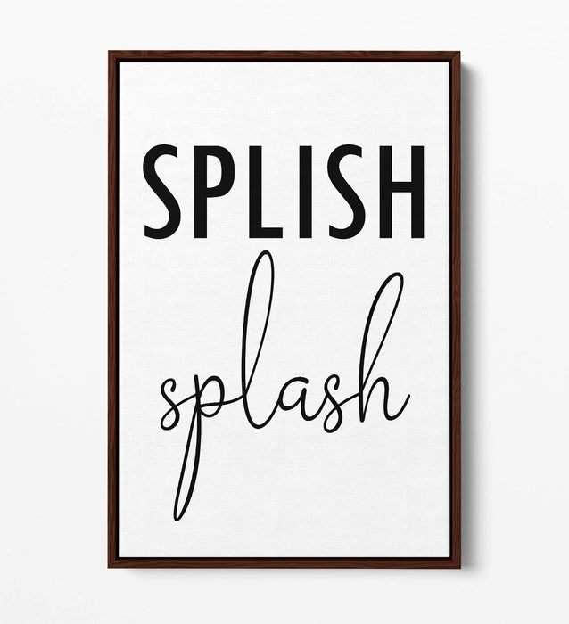 "SPLISH SPLASH" FUNNY SLOGAN QUOTE BATHROOM -FLOAT EFFECT CANVAS WALL ART PRINT