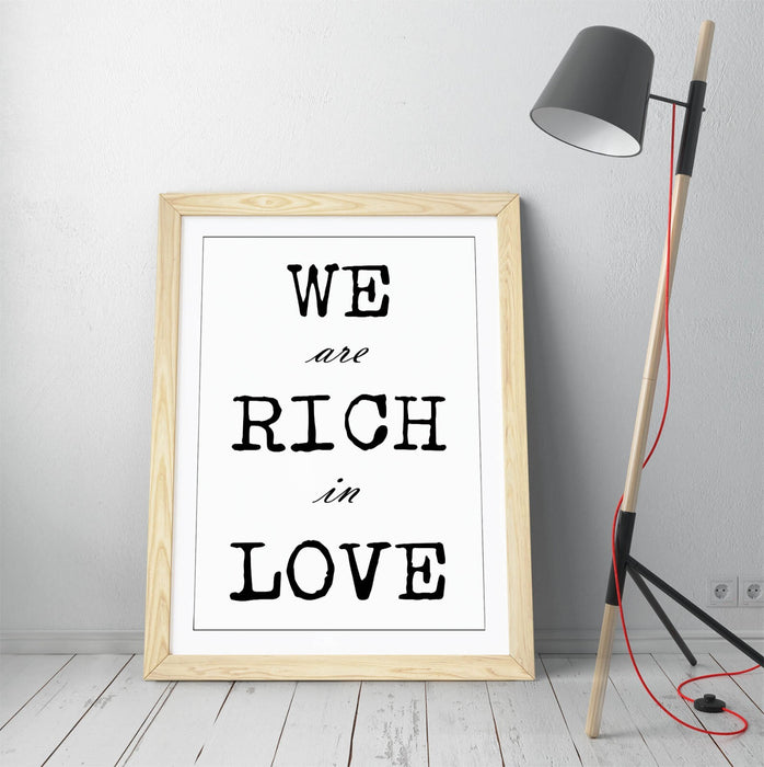 "WE ARE RICH IN LOVE" FAMILY QUOTE LOVE SLOGAN -FRAMED WALL ART PICTURE PRINT