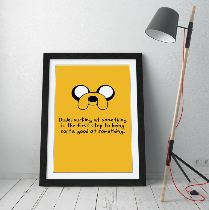 ADVENTURE TIME JAKE STYLE INSPIRATIONAL QUOTE -FRAMED WALL ART PICTURE PRINT