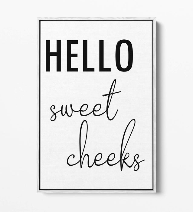"HELLO SWEET CHEEKS" FUNNNY SLOGAN BATHROOM -FLOAT EFFECT CANVAS WALL ART PRINT