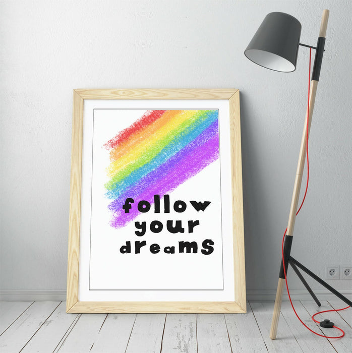 "FOLLOW YOUR DREAMS" RAINBOW KIDS NURSERY QUOTE -FRAMED WALL ART PICTURE PRINT