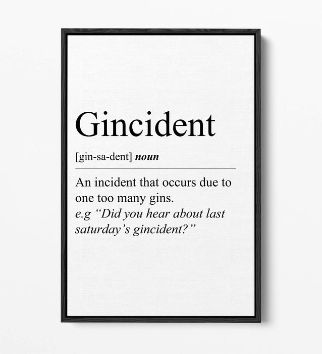 "GINCIDENT" FUNNY DICTIONARY DEFINITION QUOTE -FLOAT EFFECT CANVAS ART PRINT