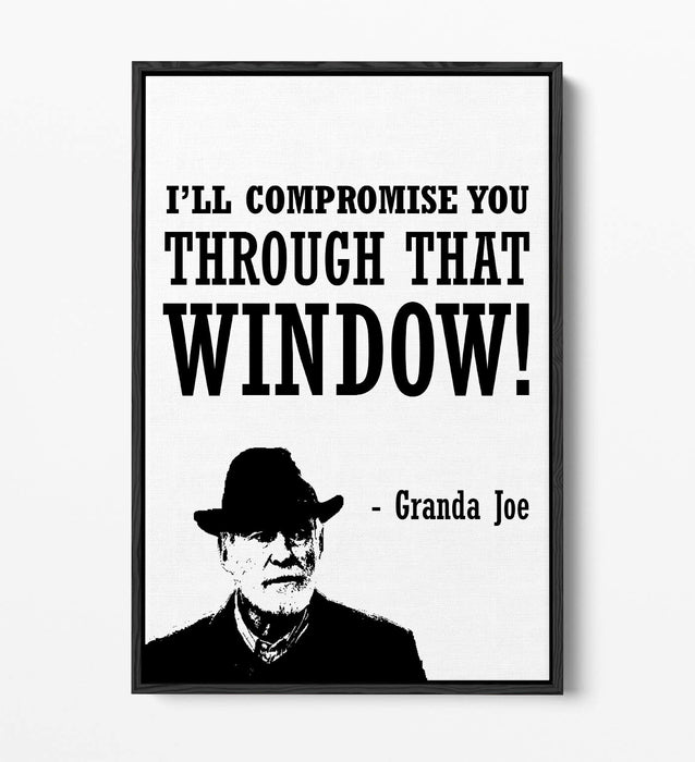 "COMPROMISE" DERRY GIRLS FUNNY GRANDA JOE QUOTE -FLOAT EFFECT CANVAS ART PRINT