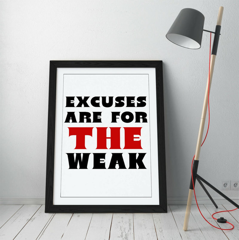 Motivational Framed Wall Art – Excuses Are For The Weak Quote Print – Handmade UK Decor