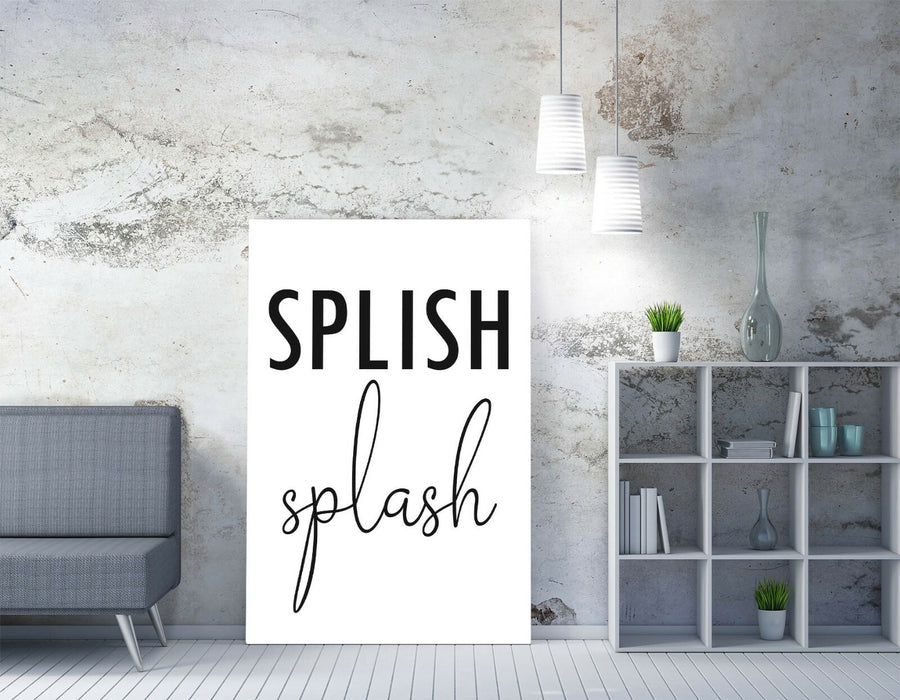 "SPLISH SPLASH" FUNNY SLOGAN QUOTE BATHROOM HOME -CANVAS WALL ART PICTURE PRINT