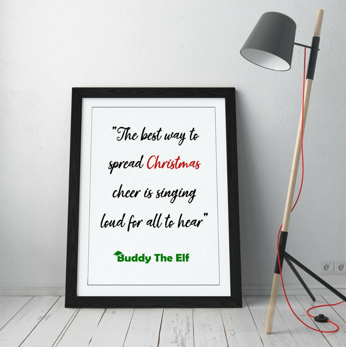 "BEST WAY TO SPREAD CHRISTMAS CHEER" ELF QUOTE -FRAMED WALL ART PICTURE PRINT