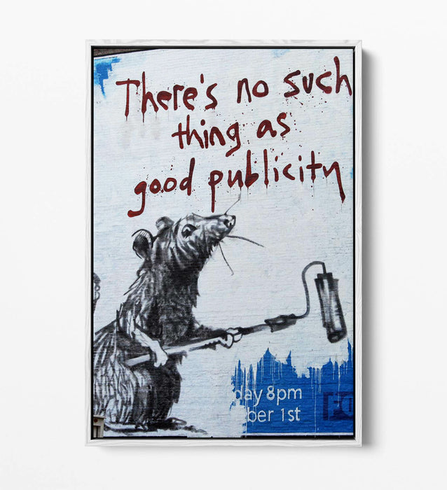 BANKSY NO SUCH THING AS GOOD PUBLICITY -FLOAT EFFECT CANVAS WALL ART PIC PRINT-