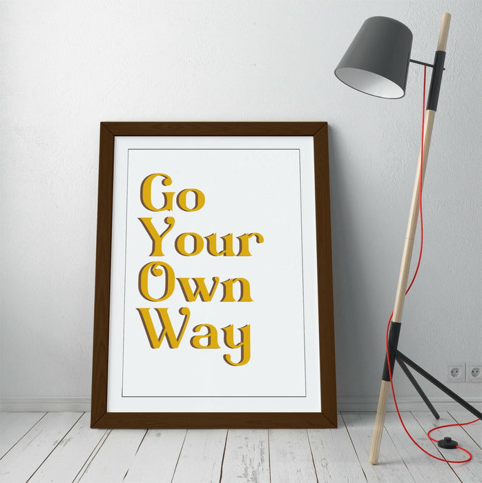 "GO YOUR OWN WAY" INSPIRATIONAL HOME QUOTE -FRAMED WALL ART PICTURE PRINT