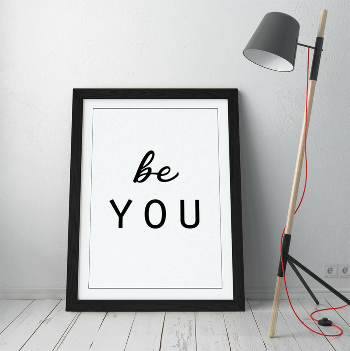 "BE YOU" BEDROOM INSPIRATIONAL QUOTE SLOGAN HOME -FRAMED WALL ART PICTURE PRINT