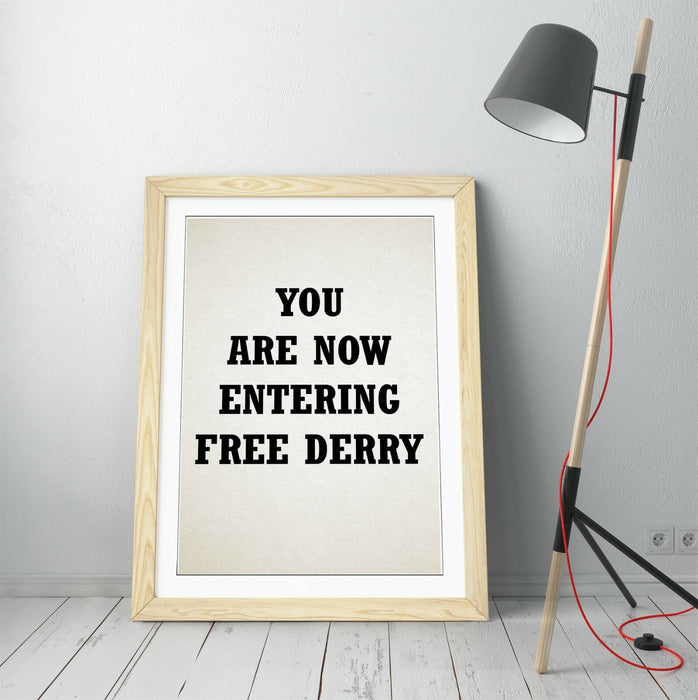 "YOU ARE NOW ENTERING FREE DERRY" DERRY GIRLS -FRAMED WALL ART PICTURE PRINT