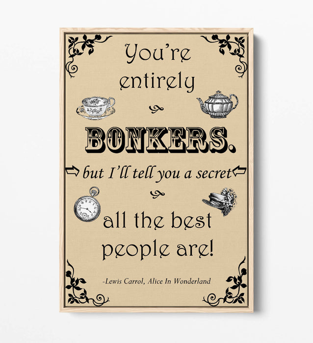 "BONKERS" ALICE IN WONDERLAND LEWIS CARROLL QUOTE -FLOAT EFFECT CANVAS ART PRINT