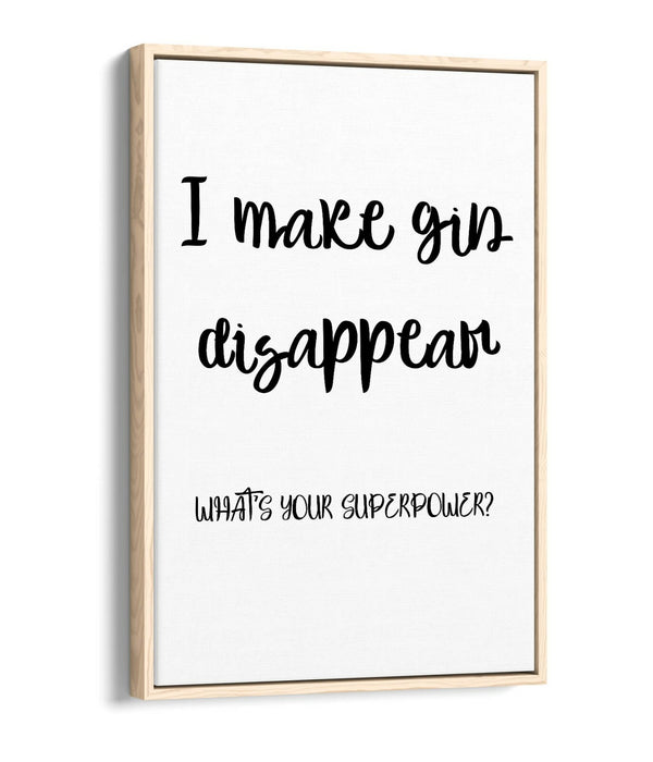 "I MAKE GIN DISAPPEAR" FUNNY QUOTE SLOGAN KITCHEN -FLOAT EFFECT CANVAS ART PRINT