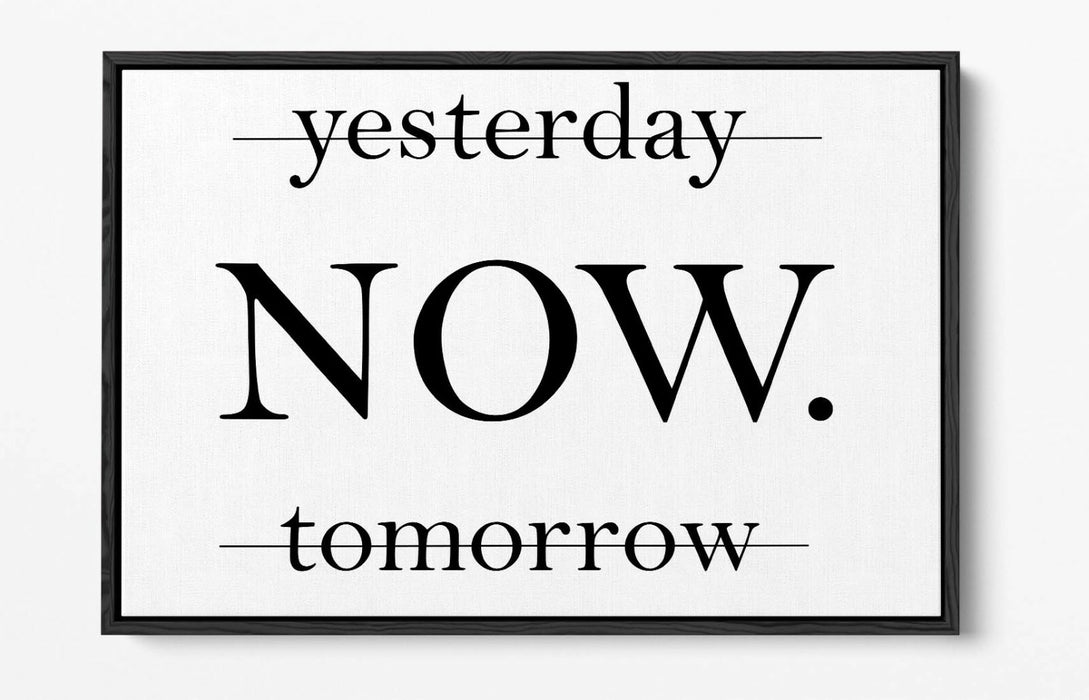 "NOW" MOTIVATIONAL INSPIRATIONAL QUOTE -FLOAT EFFECT CANVAS WALL ART PRINT