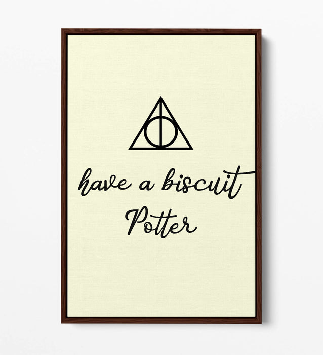 "HAVE A BISCUIT POTTER" HARRY POTTER QUOTE -FLOAT EFFECT CANVAS WALL ART PRINT
