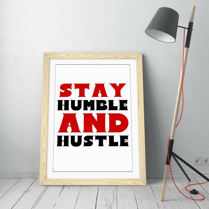 "STAY HUMBLE AND HUSTLE" MOTIVATIONAL QUOTE -FRAMED WALL ART PICTURE PRINT