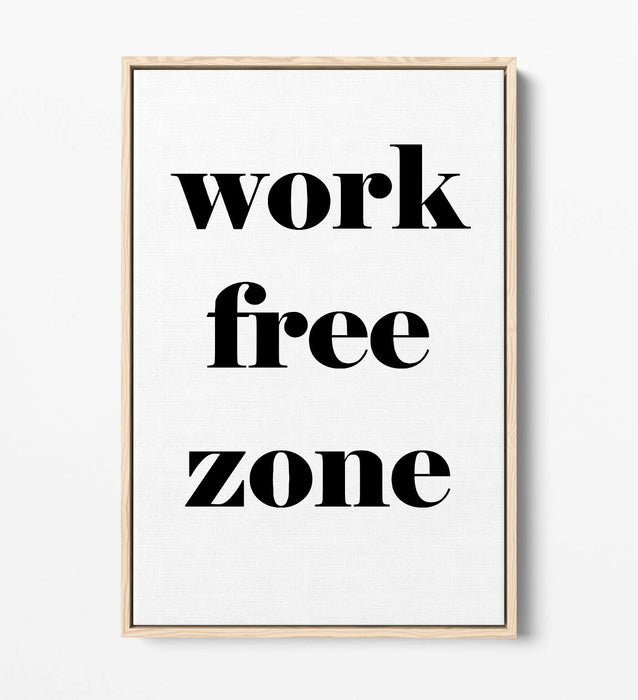 "WORK FREE ZONE" FUNNY RELAXING LIFE QUOTE -FLOAT EFFECT CANVAS WALL ART PRINT