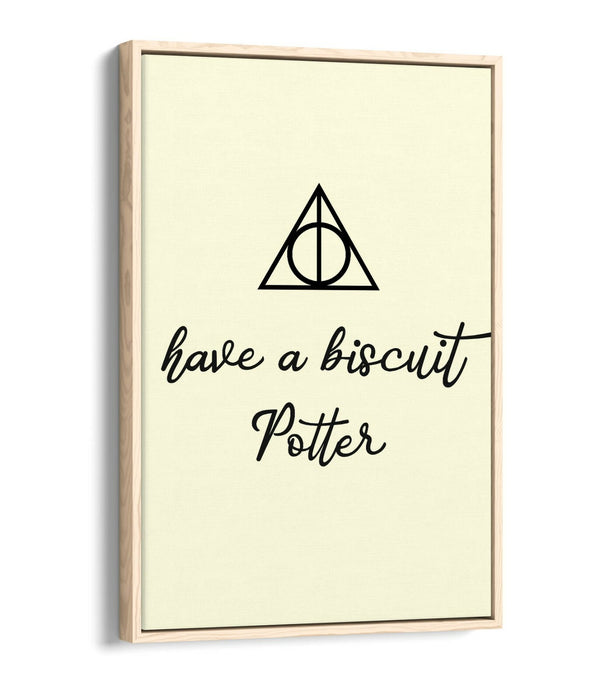 "HAVE A BISCUIT POTTER" HARRY POTTER QUOTE -FLOAT EFFECT CANVAS WALL ART PRINT