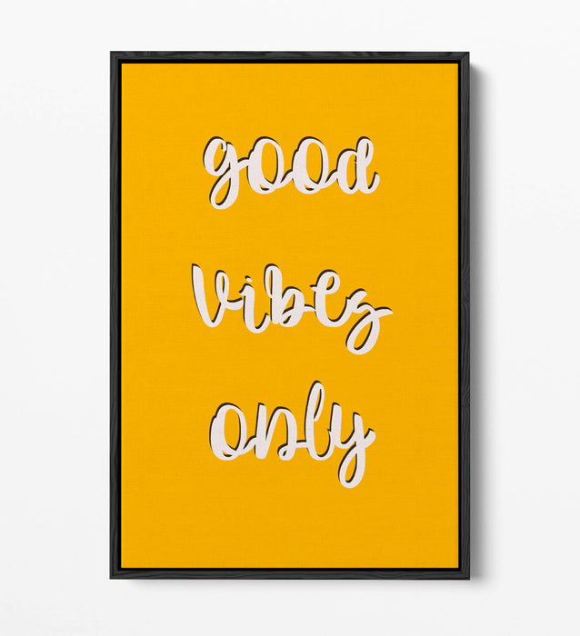 "GOOD VIBES ONLY" LOVE LIFE HOME QUOTE -FLOAT EFFECT CANVAS WALL ART PRINT