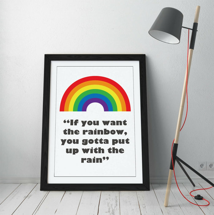 "IF YOU WANT THE RAINBOW" NURSERY KIDS ROOM QUOTE -FRAMED WALL ART PICTURE PRINT