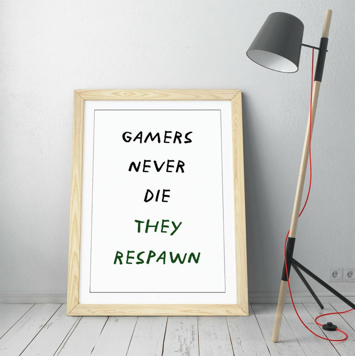 "GAMERS NEVER DIE THEY RESPAWN" FUNNY QUOTE HOME -FRAMED WALL ART PICTURE PRINT