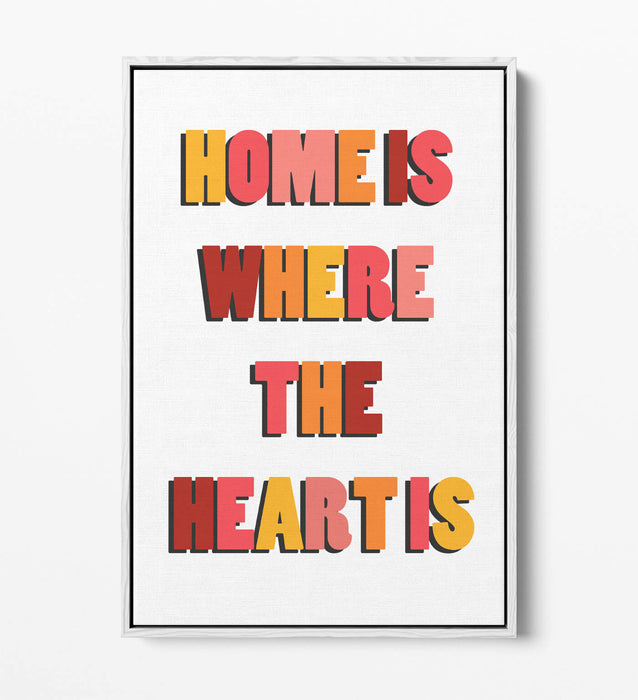 "HOME IS WHERE THE HEART IS" COSY QUOTE -FLOAT EFFECT CANVAS WALL ART PRINT