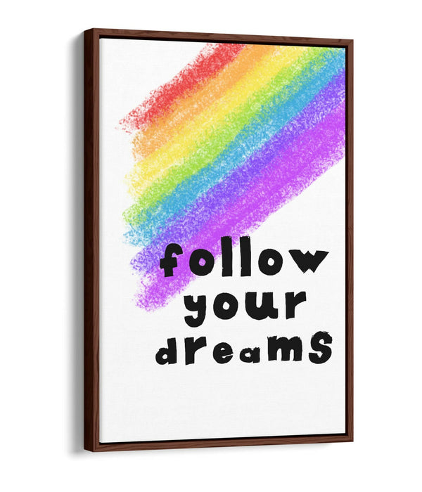 "FOLLOW YOUR DREAMS" RAINBOW KIDS NURSERY -FLOAT EFFECT CANVAS WALL ART PRINT