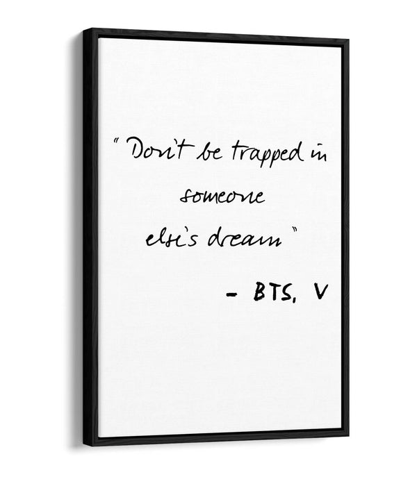 "DON'T BE TRAPPED" BTS V KPOP QUOTE SLOGAN -FLOAT EFFECT CANVAS WALL ART PRINT