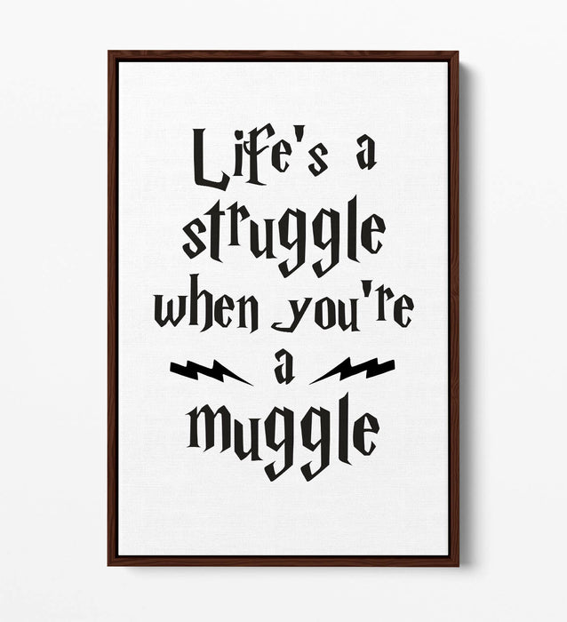 "STRUGGLE FOR A MUGGLE" HARRY POTTER QUOTE -FLOAT EFFECT CANVAS WALL ART PRINT