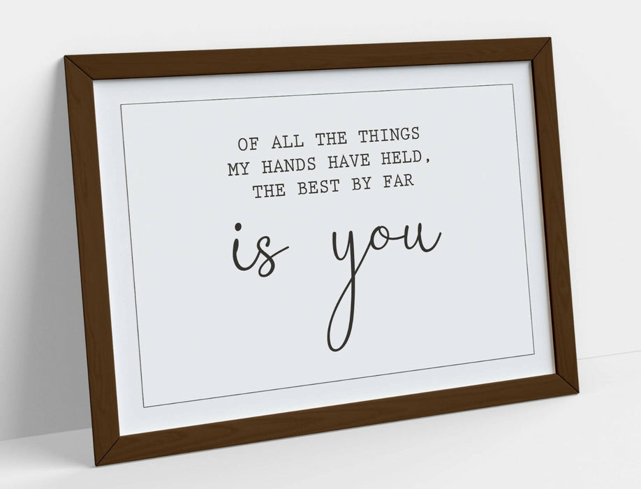"THE BEST BY FAR IS YOU" NURSERY QUOTE SLOGAN -FRAMED WALL ART PICTURE PRINT