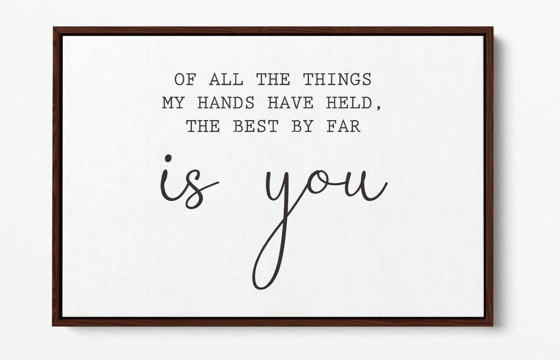 "THE BEST BY FAR IS YOU" NURSERY QUOTE -FLOAT EFFECT CANVAS WALL ART PRINT